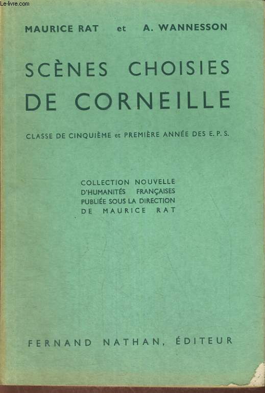 SCENES CHOISIES DE CORNEILLE. CLASSE DE CINQUIEME ET PREMIERE ANNEE DES E.P.S.