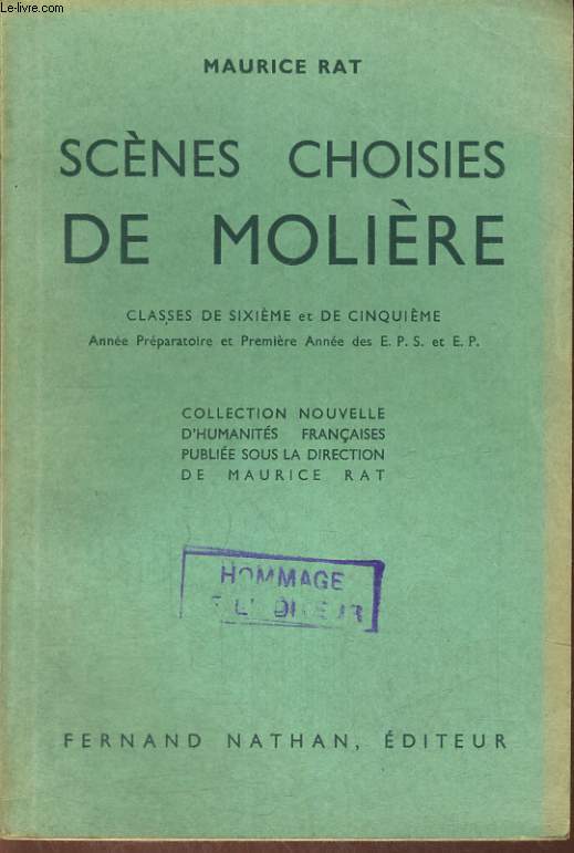 SCENES CHOISIES DE MOLIERE. CLASSE DE SIXIEME ET DE CINQUIEME. ANNEE PREPARATOIRE ET PREMIERE ANNEE DES E.P.S. ET E.P.