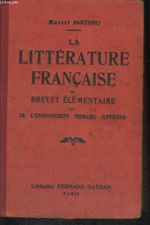 LA LITTERATURE FRANCAISE DU BREVET ELEMENTAIRE ET DE L'ENSEIGNEMENT PRIMAIRE SUPERIEUR