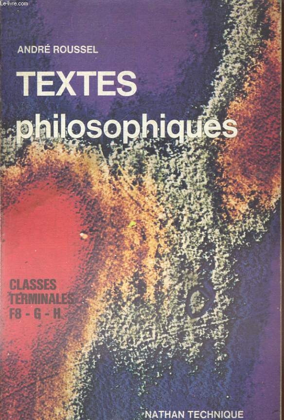 TEXTES PHILOSOPHIQUES. CLASSES TERMINALES F8, G, H. PROGRAMME 1974
