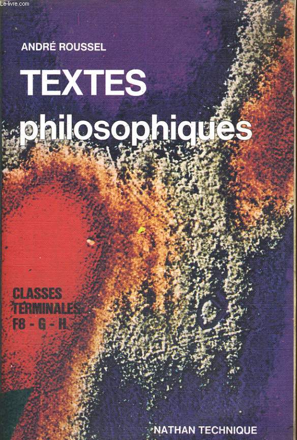 TEXTES PHILOSOPHIQUES. CLASSES TERMINALES F8, G, H. PROGRAMME 1974.
