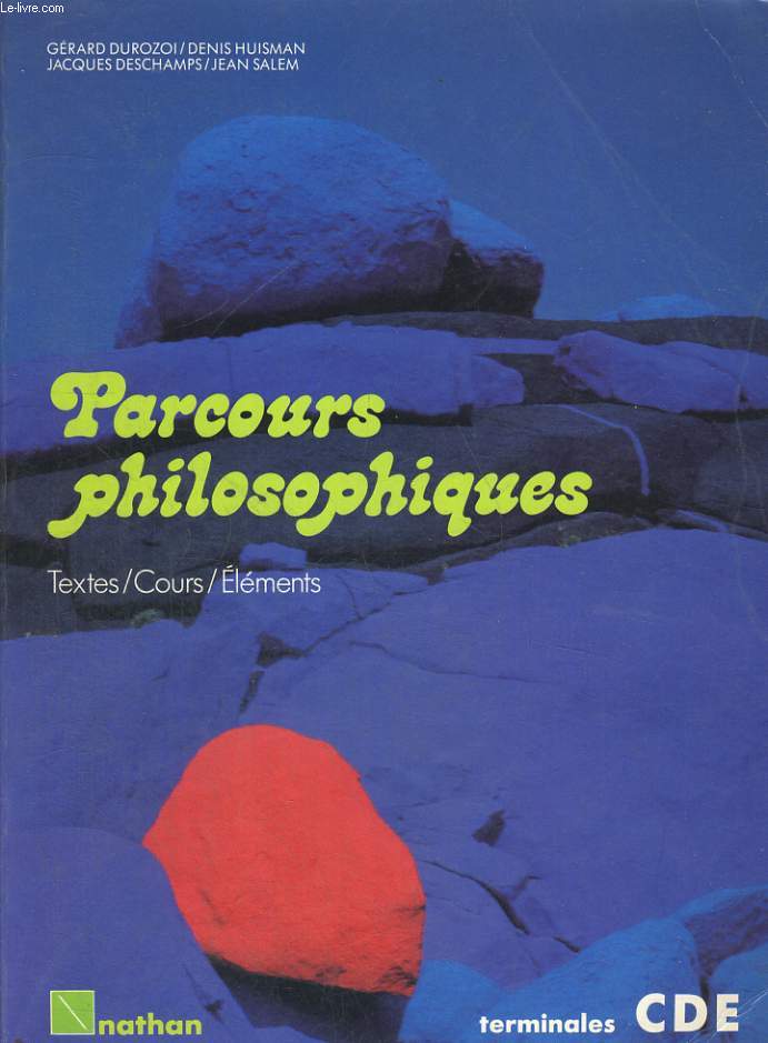 PARCOURS PHILOSOPHIQUES. TERMINALES C D E. TEXTES / COURS / ELEMENTS.