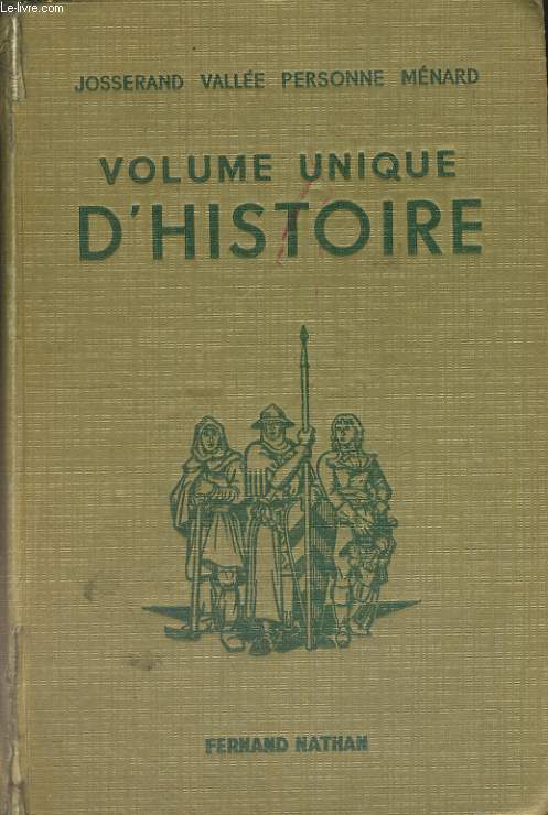 VOLUME UNIQUE D'HISTOIRE. (COURS COMPLET) DE 476 A 1945. 2e EDITION.