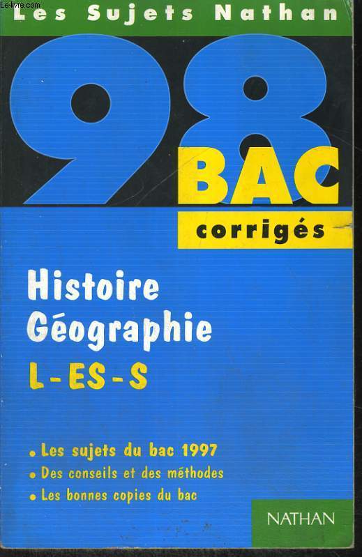 LES SUJETS NATHAN. BAC 98. CORRIGES. HISTOIRE GEOGRAPHIE. L, ES, S.