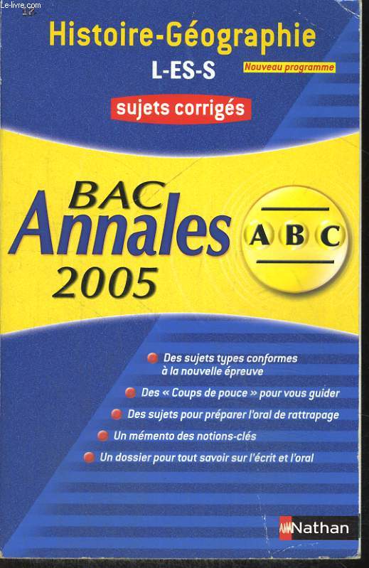 BAC ANNALES 2005. LES SUJETS CORRIGES. HISTOIRE, GEOGRAPHIE. L, ES, S.