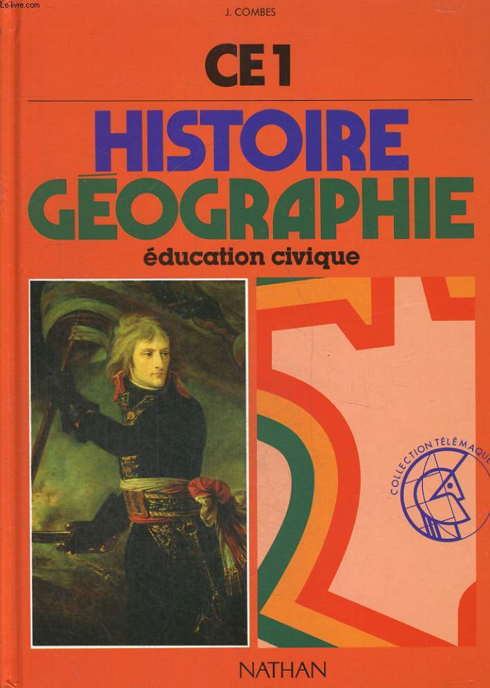 HISTOIRE, GEOGRAPHIE, EDUCATION CIVIQUE. CE1. CONFORME AUX INSTRUCTIONS OFFICIELLES DE 1985.