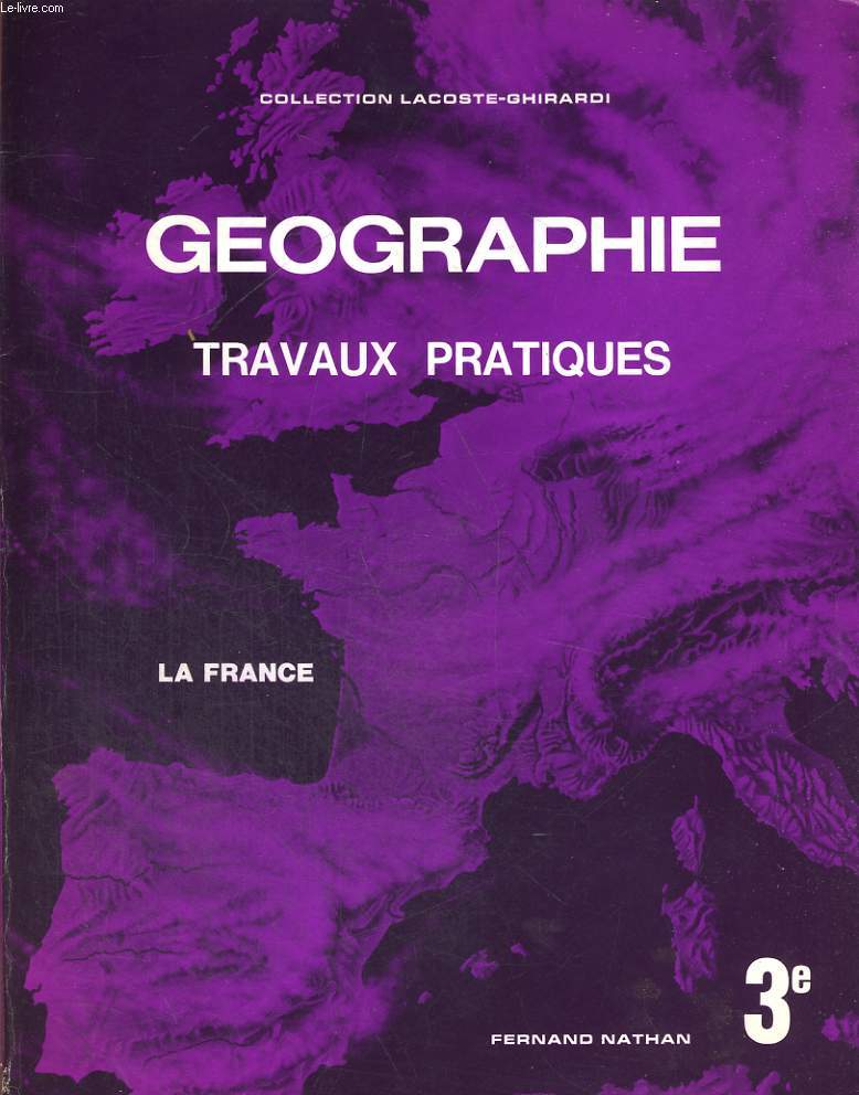 GEOGRAPHIE. TRAVAUX PRATIQUES. CLASSE DE TROISIEME.