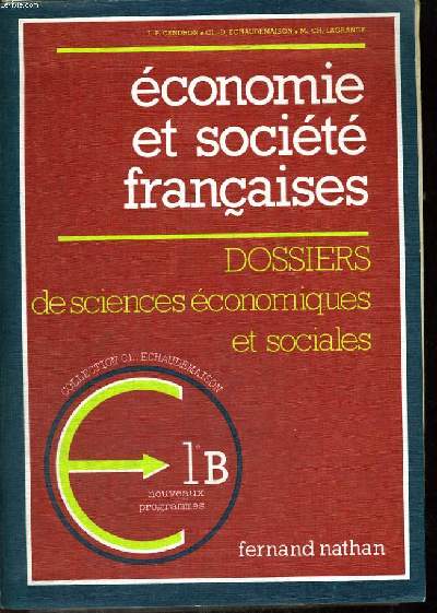 ECONOMIE ET SOCIETE FRANCAISES. DOSSIERS DE SCIENCES ECONOMIQUES ET SOCIALES. CLASSE DE PREMIERE B.