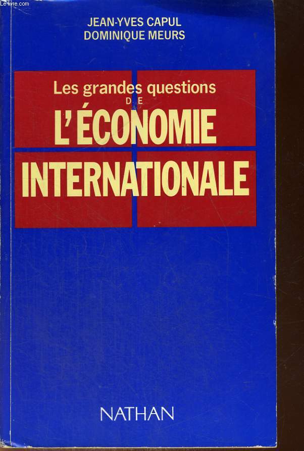 LES GRANDES QUESTIONS DE L'ECONOMIE INTERNATIONALE.