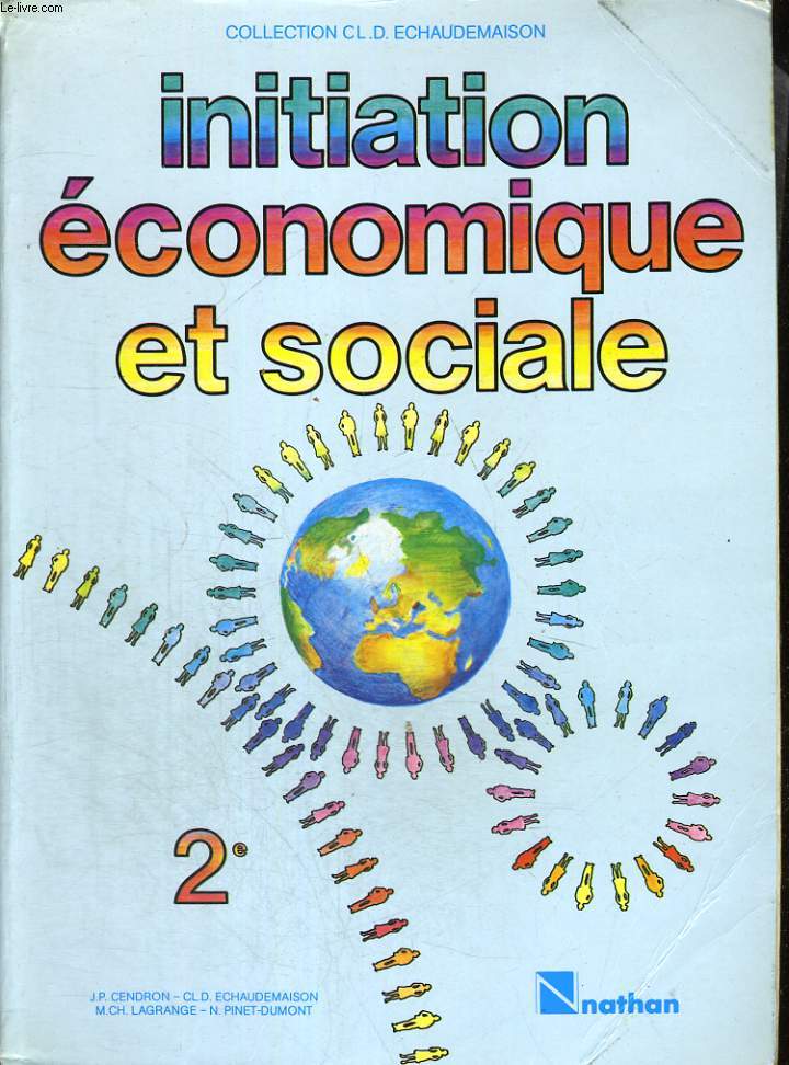 INITIATION ECONOMIQUE ET SOCIALE. CLASSE DE SECONDE. (CONFORME AUX PROGRAMMES DE FEVRIER 1987)