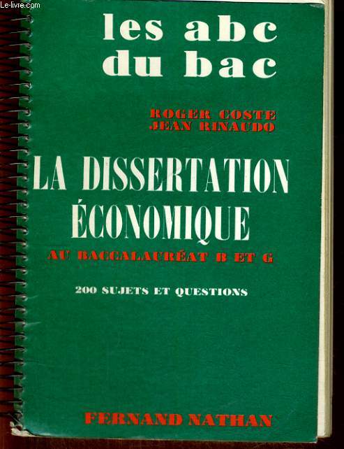 LA DISSERTATION ECONOMIQUE AU BACCALAUREAT B ET G. 200 SUJETS ET QUESTIONS.