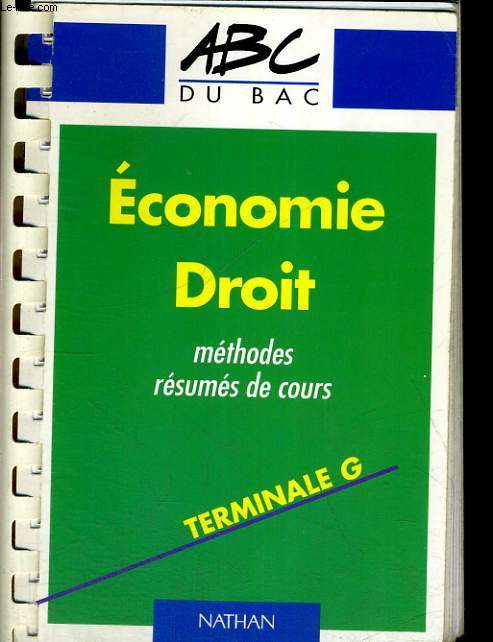 ECONOMIE, DROIT. TERMINALE G. METHODES. RESUMES DE COURS.