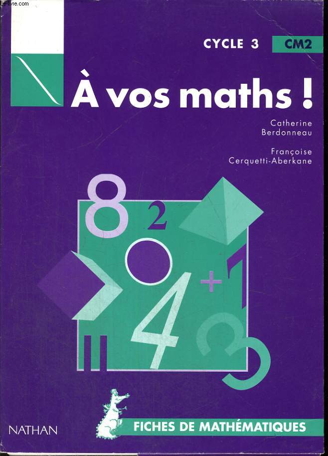 A VOS MATHS! CYCLE 3. CM2. FICHES DE MATHEMATIQUE.