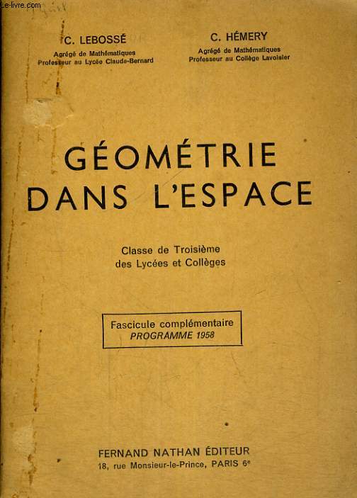 GEOMETRIE DANS L'ESPACE. CLASSE DE TROISIEME DES LYCEES ET COLLEGES. FASCICULE COMPLEMENTAIRE. PROGRAMME 1958.