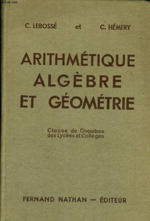 ARITHMETIQUE, ALGEBRE ET GEOMETRIE. CLASSE DE CINQUIEME DES LYCEES ET COLLEGES. NOUVEAUX PROGRAMMES.