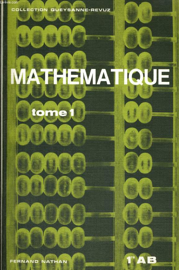 MATHEMATIQUE. 1e AB. TOME 1.