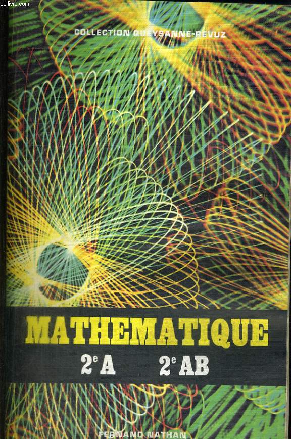 MATHEMATIQUE. 2e A, 2e AB. PROGRAMME 1973.