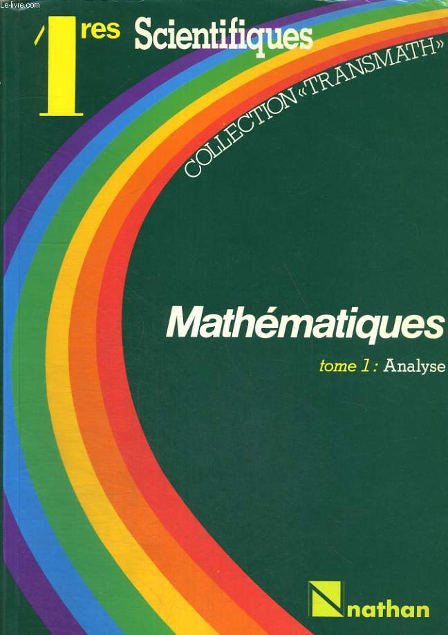 MATHEMATIQUES PREMIERES SCIENTIFIQUES. TOME 1. ANALYSE