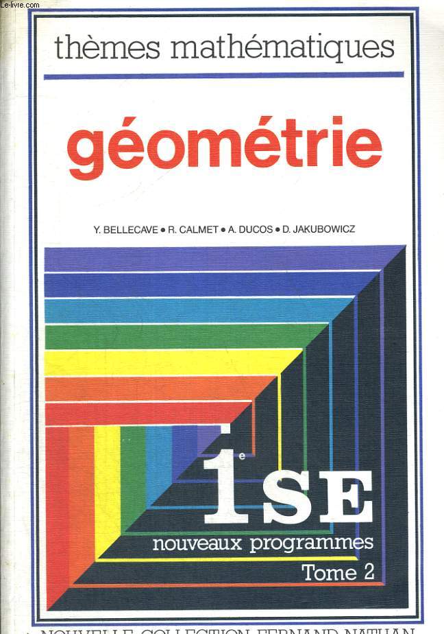 THEMES MATHEMATIQUES. GEOMETRIE. TOME 2. 1e SE.