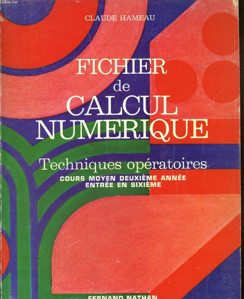 FICHIER DE CALCUL NUMERIQUE. TECHNIQUES OPERATOIRES. COURS MOYEN DEUXIEME ANNEE. ENTREE EN SIXIEME.