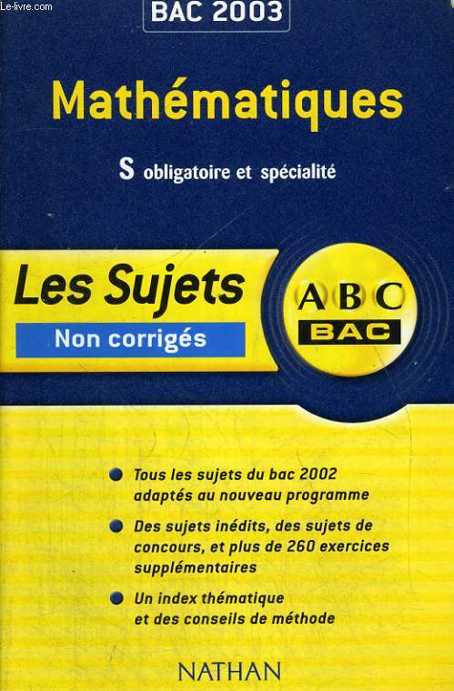 MATHEMATIQUES S, OBLIGATOIRE ET SPECIALITE. BAC 2003. LES SUJETS NON CORRIGES.