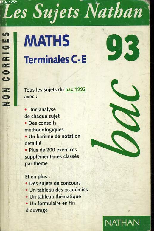 LES SUJETS NATHAN CORRIGES. MATHS TERMINALES C-E. BAC 93.