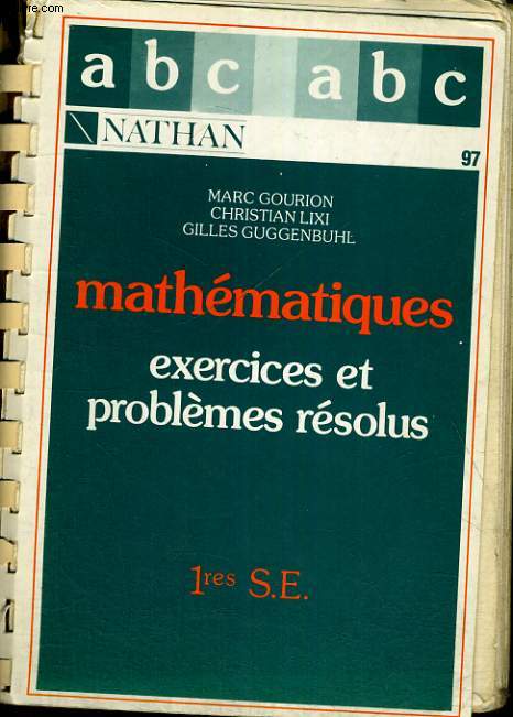 MATHEMATIQUES EXERCICES ET PROBLEMES RESOLUS. PREMIERES S.E.