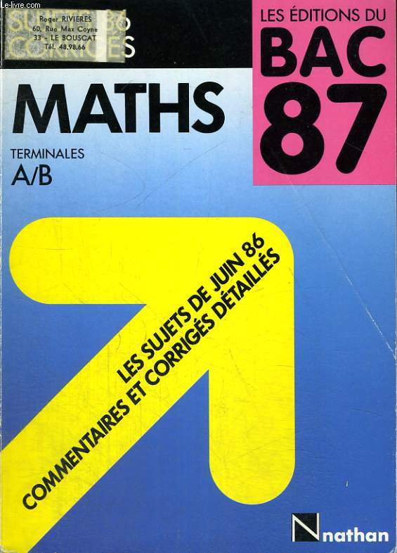 LES EDITIONS DU BAC 87. SUJETS 86 CORRIGES. MATHS TERMINALES A/B.