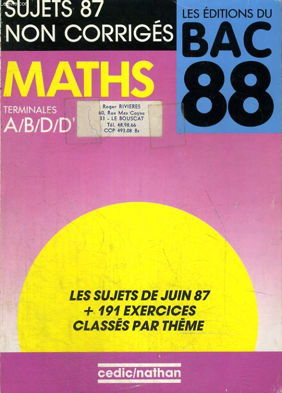 LES EDITIONS DU BAC 88. SUJETS 87 NON CORRIGES. MATHS TERMINALES A/B/D/D'.
