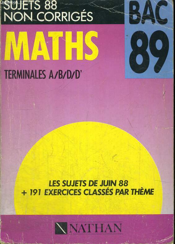 BAC 89. SUJETS 88 NON CORRIGES. MATHS TERMINALES A/B/D/D'.