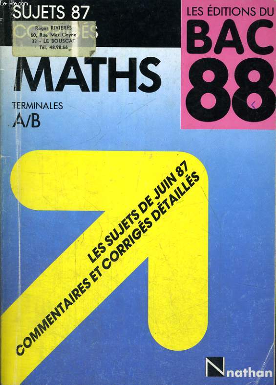 LES EDITIONS DU BAC 88. SUJETS 87 CORRIGES. MATHS TERMINALES A/B.