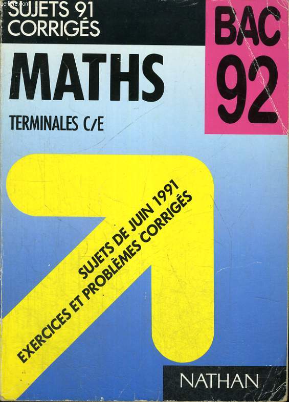 BAC 92. SUJETS 91 CORRIGES. MATHS TERMINALES C/E.