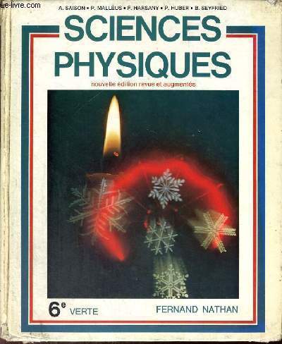 SCIENCES PHYSIQUES NOUVELLE EDITION REVUE ET AUGMENTEE - 6 VERTE - B. SEYFRIED