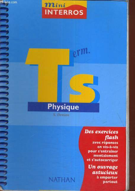 MINI INTERROS - TERM.S - PHYSIQUE - DES EXERCICES FLASH AVEC REPONSES EN VIS-A-VIS POUR S'ENTRAINER MENTALEMENT ET S'AUTOCORRIGER - OUVRAGE ASTICIEUX A EMPORTER PARTOUT.