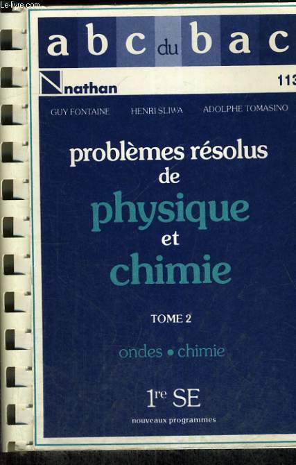 ABC DU BAC - PROBLEMES RESOLUS DE PHYSIQUE ET CHIMIE - TOME 2 - ONDES - CHIMIE - 1ER SE - NOUVEAUX PROGRAMMES