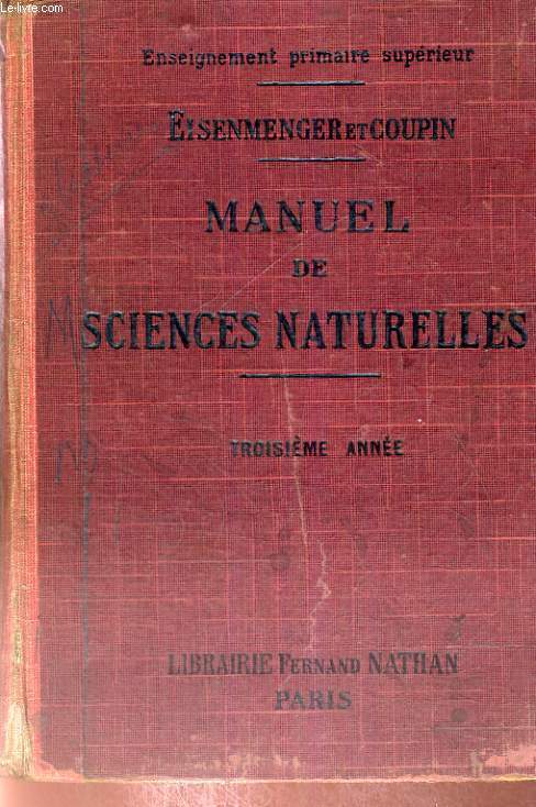 ENSEIGNEMENT PRIMAIRE SUPERIEUR - MANUEL DE SCIENCES NATURELLES - TROISIEME ANNEE - QUATORZIEME EDITION COMPLETEMENT REFONDUE CONFORMEMENT AU PROGRAMME D'AOUT 1920