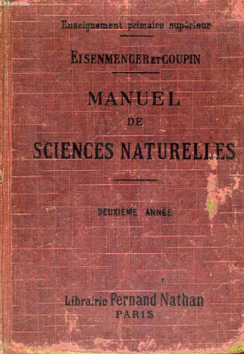 MANUEL DE SCIENCES NATURELLES - ENSEIGNEMENT PRIMAIRE SUPERIEUR - PROGRAMME DU 18 AOUT 1920 - DEUXIEME ANNEE - DIX - HUITIEME EDITION ENTIEREMENT REFONDUE