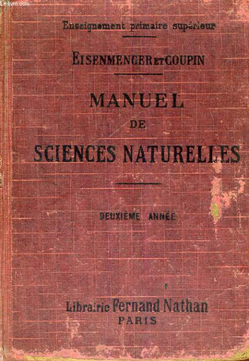 MANUEL DE SCIENCES NATURELLES - ENSEIGNEMENT PRIMAIRE SUPERIEUR - PROGRAMME DU 18 AOUT 1920 - DEUXIEME ANNEE - DIX - HUITIEME EDITION ENTIEREMENT REFONDUE