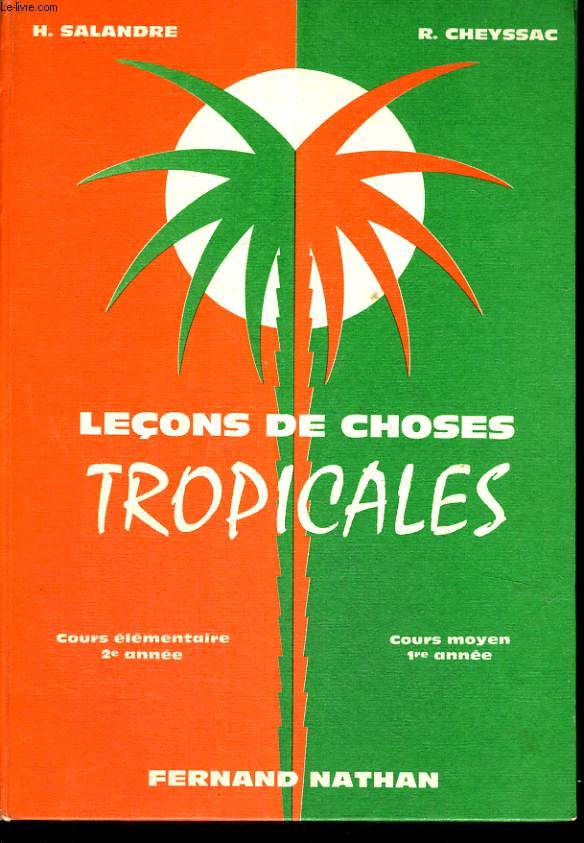 LECONS DE CHOSES TROPICALES - COURS ELEMENTAIRE 2 ANNEE - COURS MOYEN 1ER ANNEE