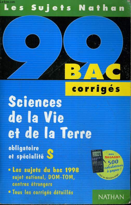 LES SUJETS NATHAN 99 BAC CORRIGES - SCIENCES DE LA VIE ET DE LA TERRE - OBLIGATOIRE ET SPECIALITE 