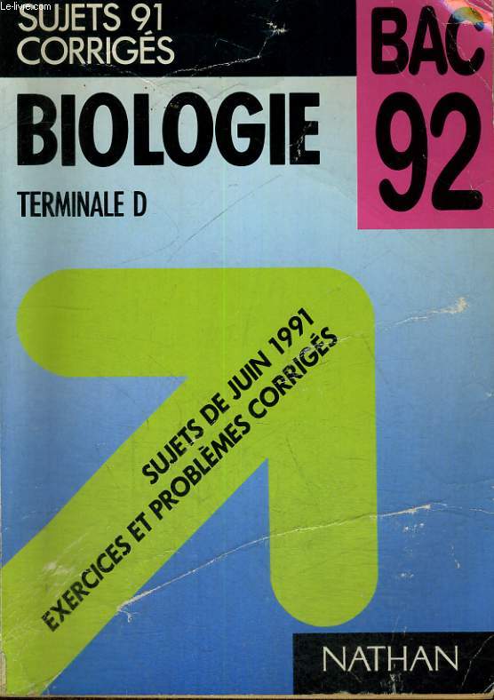 SUJETS 91 CORRIGES BAC 92 - BIOLOGIE TERMINALE D - SUJETS DE JUIN 1991 EXERCICES ET PROBLEMES CORRIGES