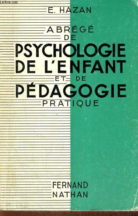 ABREGE DE PSYCHOLOGIE DE L'ENFANT ET DE PEDAGOGIE PRATIQUE