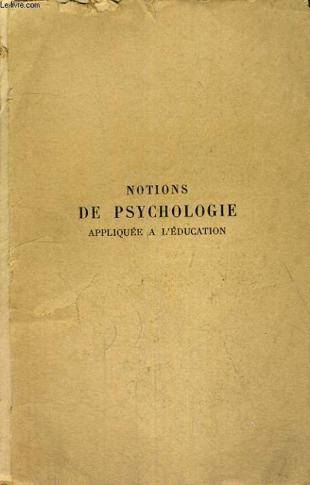 NOTIONS DE PSYCHOLOGIE APPLIQUEE A L'EDUCATION PREMIERE ANNEE DES ECOLES NORMALES - SEPTIEME EDITION REVUE ET CORRIGEE - PROGRAMME DU 20 AOUT 1920