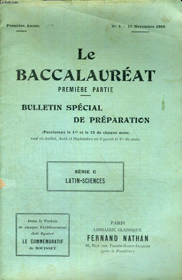 LE BACCALAUREAT - PREMIERE PARTIE - BULLETIN SPECIAL DE PREPARATION - SERIE C LATIN - SCIENCES - PREMIERE ANNEE - N 4 - 15 NOVEMBRE 1916