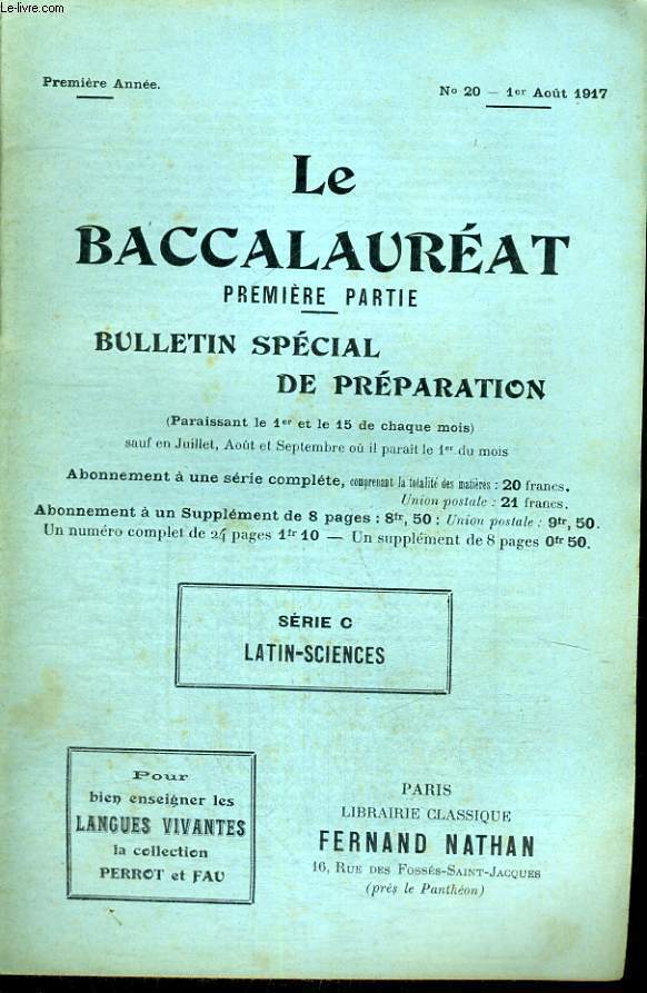 LE BACCALAUREAT PREMIERE PARTIE - BULLETIN SPECIAL DE PREPARATION - SERIE C LATIN - SCIENCES - PREMIERE ANNEE - N20 - 1ER AOUT 1917