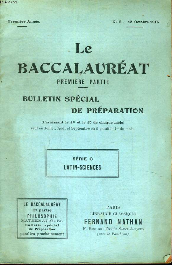 LE BACCALAUREAT - PREMIERE PARTIE - BULLETIN SPECIAL DE PREPARATION - SERIE C - LATIN - SCIENCES - PREMIERE ANNEE - N2 - 15 OCTOBRE 1916