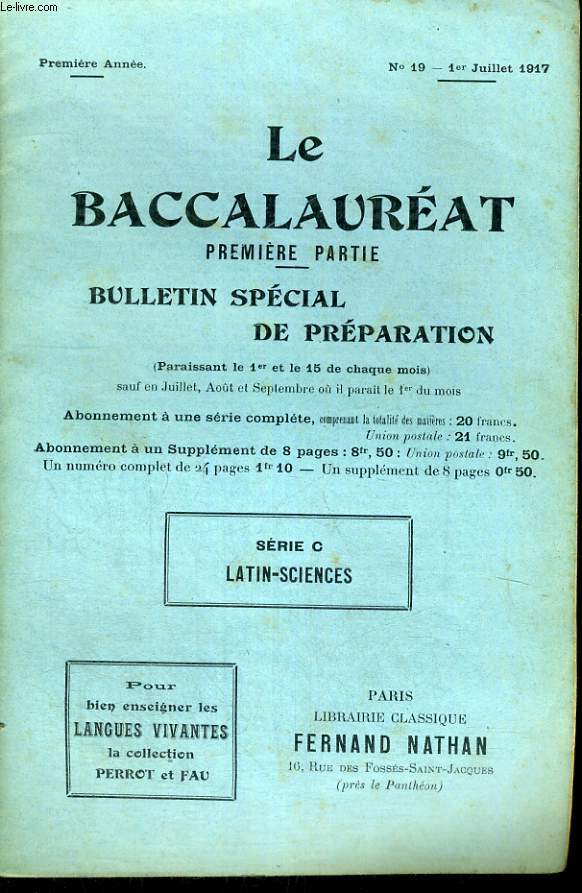 LE BACCALAUREAT - PREMIERE PARTIE - BULLETIN SPECIAL DE PREPARATION - SERIE C - LATIN - SCIENCES - PREMIERE ANNEE - N 19 - 1ER JUILLET 1917
