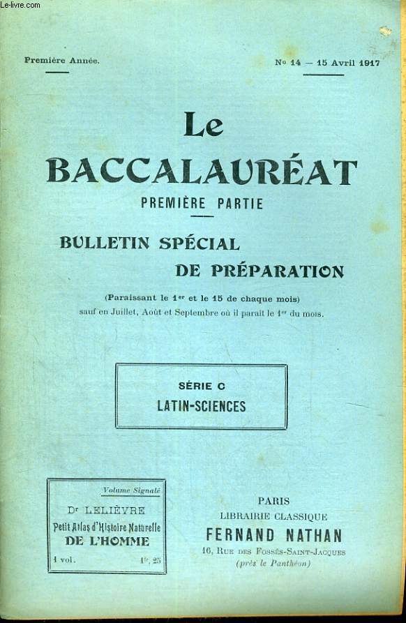 LE BACCALAUREAT PREMIERE PARTIE - BULLETIN SPECIAL DE PREPARATION - SERIE C LATIN - SCIENCES - PREMIERE ANNEE - N 14 - 15 AVRIL 1917