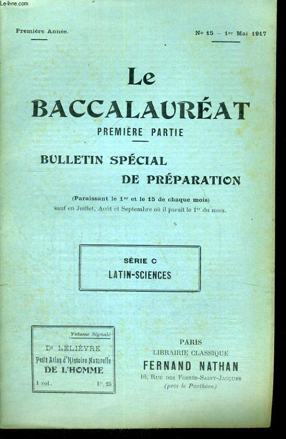 LE BACCALAUREAT PREMIERE PARTIE - BULLETIN SPECIAL DE PREPARATION - SERIE C LATIN - SCIENCES - PREMIERE ANNEE - N 15 - 1ER MAI 1917
