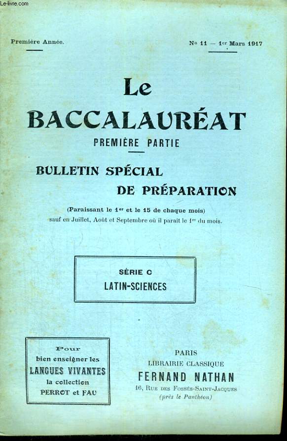 LE BACCALAUREAT PREMIERE PARTIE - BULLETIN SPECIAL DE PREPARATION - SERIE C LATIN - SCIENCES - PREMIERE ANNEE - N 11 - 1ER Mars 1917